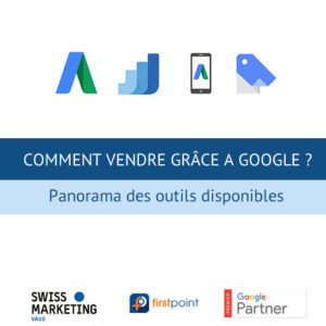 Comment vendre grâce à Google ? Panorama des outils disponibles