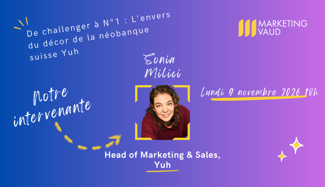Sonia Milici, Head of Marketing & Sales chez Yuh, conférence Marketing Vaud du lundi 9 novembre 2026